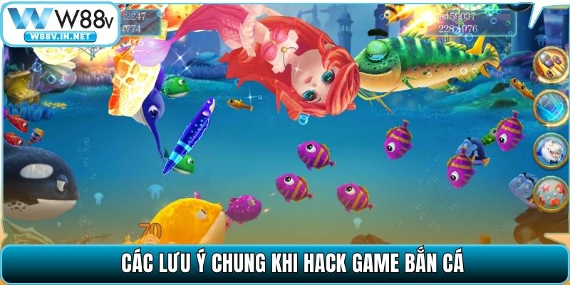 Các lưu ý chung khi hack game bắn cá