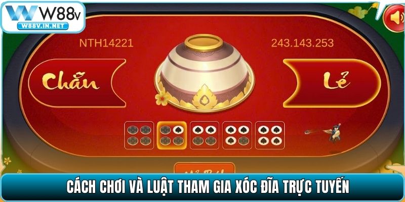 Cách chơi và luật tham gia xóc đĩa trực tuyến