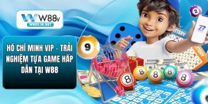 Hồ Chí Minh VIP – Trải Nghiệm Tựa Game Hấp Dẫn Tại W88